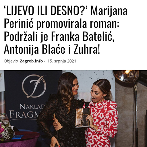 Zagreb.info: ‘LIJEVO ILI DESNO?’ Marijana Perinić Promovirala Roman: Podržali Je Franka Batelić, Antonija Blaće I Zuhra!