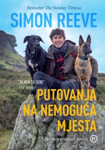Putovanja na nemoguća mjesta Korak po korak Simon Reeve