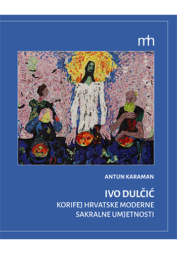 Ivo Dulčić-korifej-hrvatske-moderne-sakralne-umjetnosti-antun-karaman